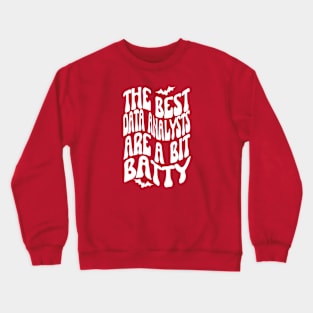 The best Data Analysts are a bit batty, halloween Crewneck Sweatshirt